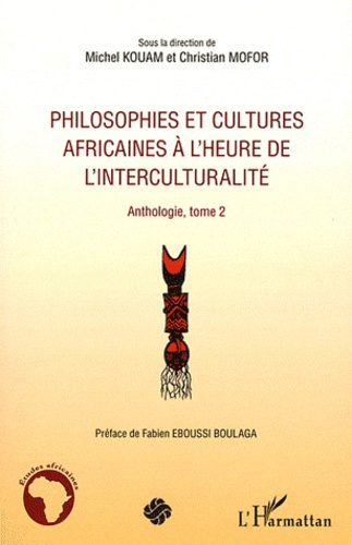 Emprunter Philosophies et cultures africaines à l'heure de l'interculturalité. Anthologie, tome 2 livre