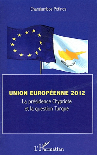 Emprunter Union européenne 2012. La présidence chypriote et la question turque livre