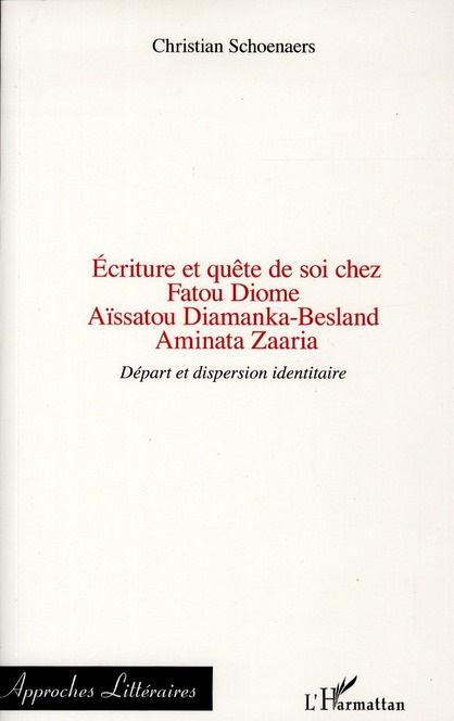 Emprunter Ecriture et quête de soi chez Fatou Diome, Aïssatou Diamanka-Besland, Aminata Zaaria. Départ et disp livre