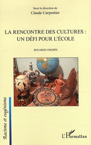 Emprunter La rencontre des cultures : un défi pour l'école. Regards croisés livre