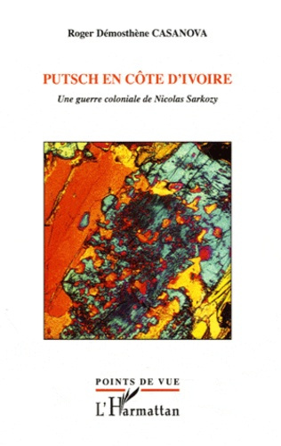Emprunter Putsch en Côte d'Ivoire. Une guerre coloniale de Nicolas Sarkozy livre