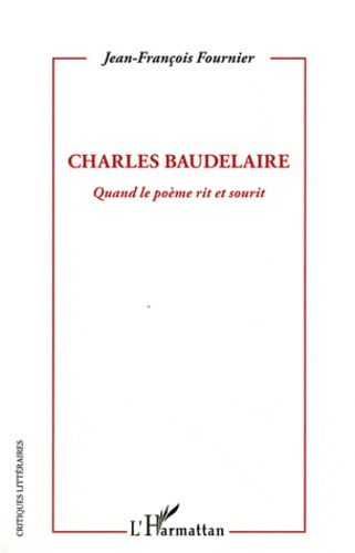 Emprunter Charles Baudelaire. Quand le poème rit et sourit livre