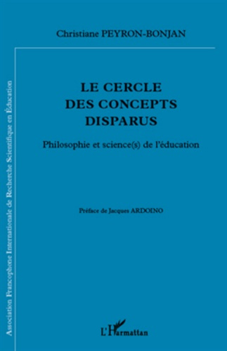 Emprunter Le cercle des concepts disparus. Philosophie et science(s) de l'éducation livre