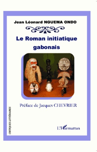 Emprunter Le roman initiatique gabonais livre