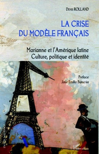 Emprunter La crise du modèle français. Marianne et l'Amérique latine : culture, politique et identité livre