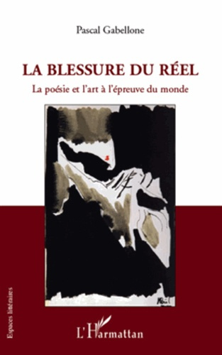 Emprunter La blessure du réel. La poésie et l'art à l'épreuve du monde livre