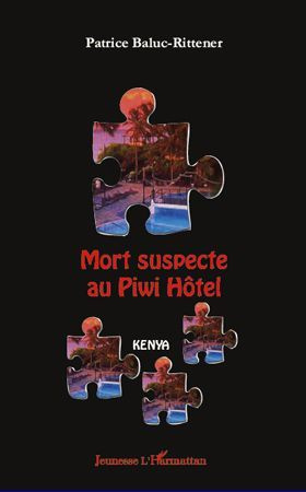 Emprunter Mort suspecte au Piwi Hôtel. Kenya livre