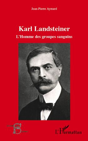 Emprunter KARL LANDSTEINER - L'HOMME DES GROUPES SANGUINS livre