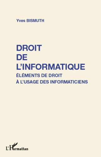 Emprunter Droit de l'informatique. Eléments de droit à l'usage des informaticiens livre