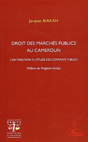Emprunter Droit des marchés publics au Cameroun. Contribution à l'étude des contrats publics livre