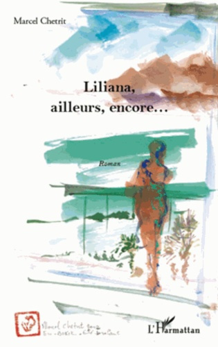 Emprunter Liliana, ailleurs, encore... livre