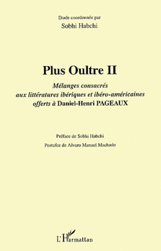 Emprunter Plus Oultre. Tome 2, Mélanges consacrés aux littératures ibériques et ibéro-américaines offerts à Da livre