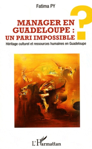 Emprunter Manager en Guadeloupe : Un pari impossible ? Héritage culturel et ressources humaines en Guadeloupe livre