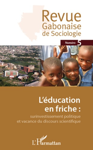Emprunter Revue Gabonaise de sociologie N° 5 : L'éducation en friche. Surinvestissement politique et vacance d livre