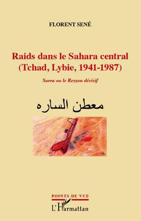 Emprunter Raids dans le Sahara central (Tchad, Libye, 1941-1987). Sarra ou le Rezzou décisif livre