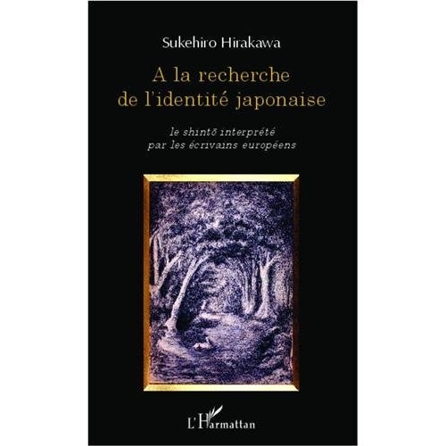 Emprunter A la recherche de l'identité japonaise. Le shinto interprété par les écrivains européens livre