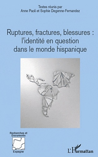 Emprunter Ruptures, fractures, blessures. L'identité en question dans le monde hispanique livre