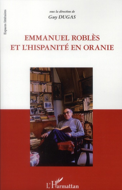 Emprunter Emmanuel Roblès et l'hispanité en oranie livre