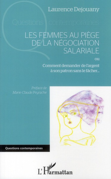 Emprunter Les femmes au piège de la négociation salariale. Ou comment demander de l'argent à son patron sans l livre