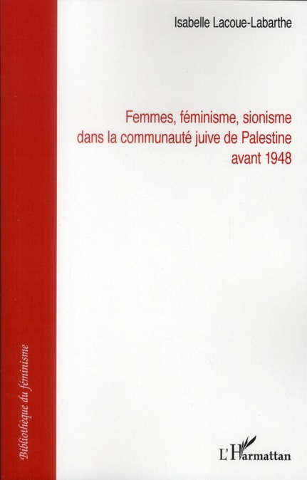 Emprunter Femmes, féminisme, sionisme dans la communauté juive de Palestine avant 1948 livre