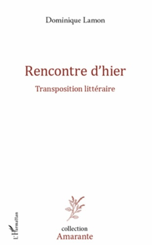 Emprunter Rencontre d'hier. Transposition littéraire livre