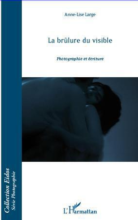 Emprunter La brûlure du visible. Photographie et écriture livre