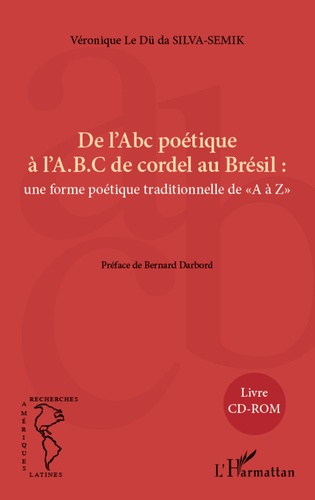 Emprunter De l'Abc poétique à l'ABC de cordel au Brésil. Une forme poétique traditionnelle de A à Z, avec 1 CD livre