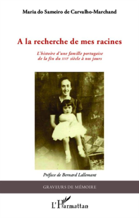 Emprunter A la recherche de mes racines. L'histoire d'une famille portugaise de la fin du XVIe siècle à nos jo livre