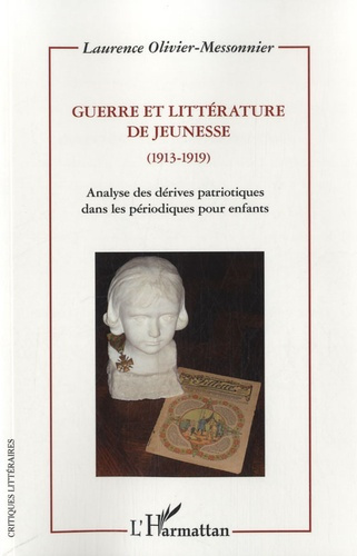 Emprunter Guerre et littérature de jeunesse (1913-1919). Analyse des dérives patriotiques dans les périodiques livre