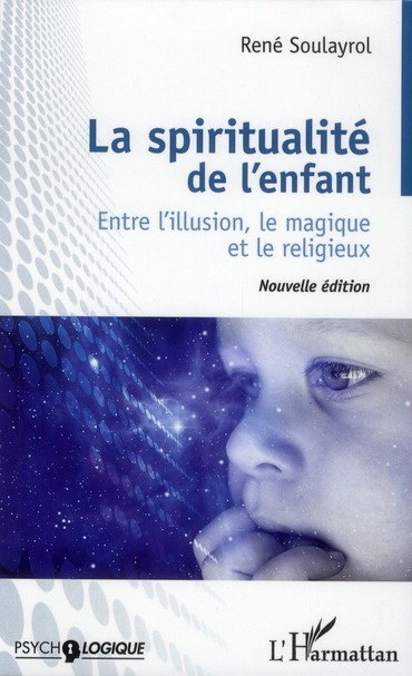 Emprunter La spiritualité de l'enfant. Entre l'illusion, le magique et le religieux livre