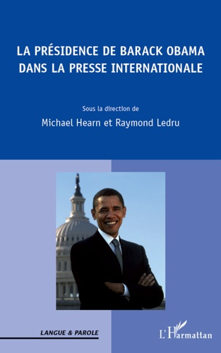 Emprunter La présidence de Barack Obama dans la presse internationale. Actes de la journée d'étude organisée p livre