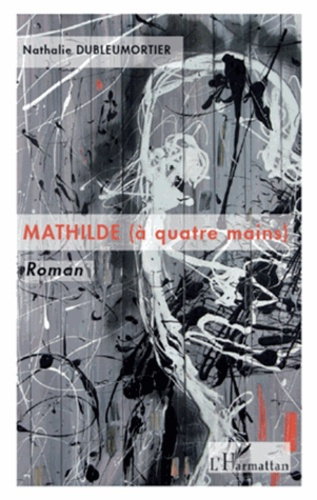 Emprunter Mathilde (à quatre mains) livre