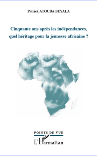 Emprunter Cinquante ans après les indépendances, quel héritage pour la jeunesse africaine ? livre