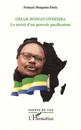 Emprunter Omar Bongo Ondimba. Le secret d'un pouvoir pacificateur livre