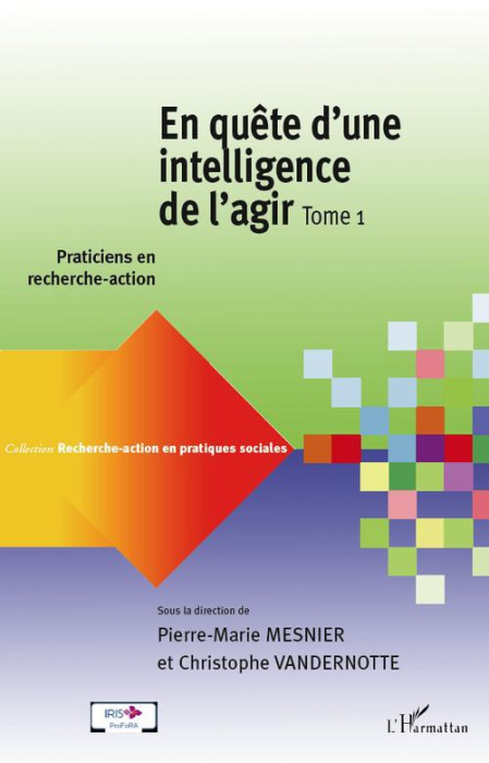 Emprunter En quête d'une intelligence de l'agir. Tome 1 : Praticiens en recherche-action livre