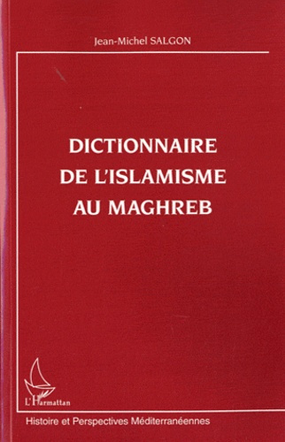 Emprunter Dictionnaire de l'islamisme au Maghreb livre