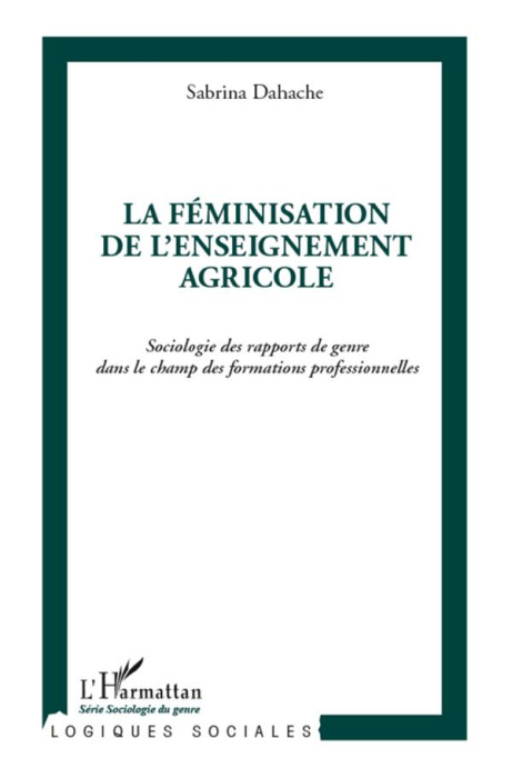 Emprunter La féminisation de l'enseignement agricole. Sociologie des rapports de genre dans le champ des forma livre