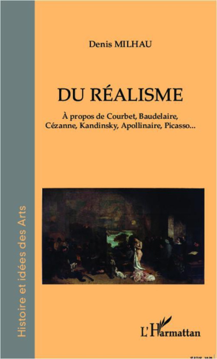 Emprunter Du réalisme. A propos de Courbet, Baudelaire, Cézanne, Kandinsky, Apollinaire, Picasso... livre