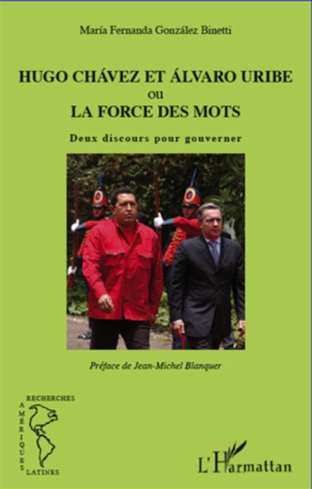 Emprunter Hugo Chavez et Alvaro Uribe ou la force des mots. Deux discours pour gouverner livre
