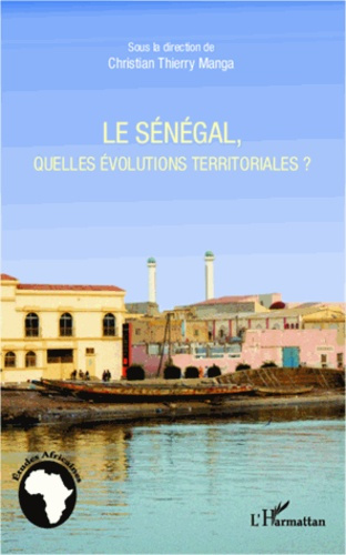Emprunter Le Sénégal, quelles évolutions territoriales ? livre