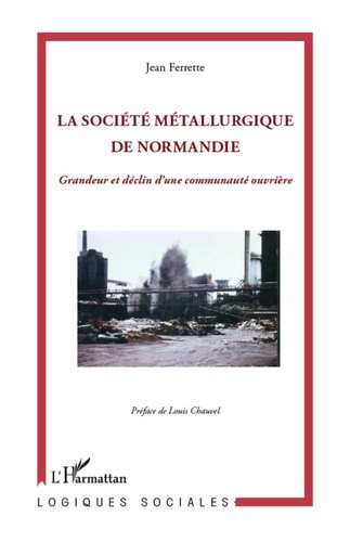 Emprunter La Société Métallurgique de Normandie. Grandeur et déclin d'une communauté ouvrière livre