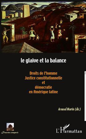 Emprunter Le glaive et la balance. Droits de l'homme, justice constitutionnelle et démocratie en Amérique lati livre