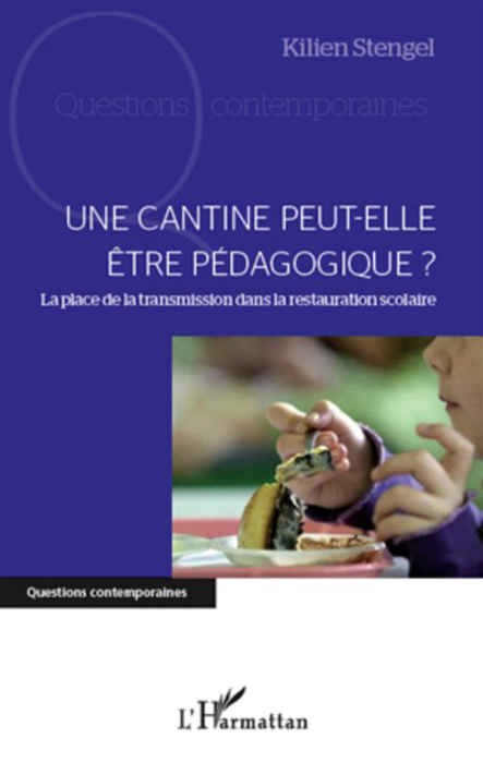 Emprunter Une cantine peut-elle être pédagogique ? La place de la transmission dans la restauration scolaire livre