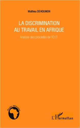 Emprunter La discrimination au travail en Afrique. Analyse des procédés de l'O.I.T. livre