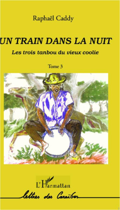 Emprunter Les trois tanbou du vieux coolie Tome 3 : Un train dans la nuit livre