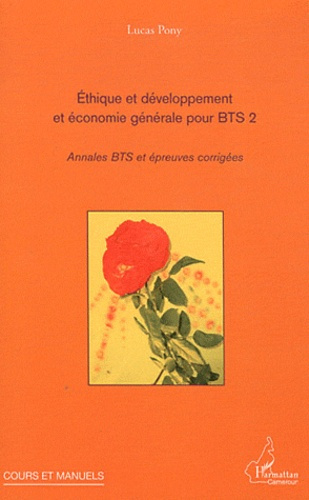 Emprunter Ethique et développement et économie générale pour BTS 2. Annales BTS et épreuves corrigés livre