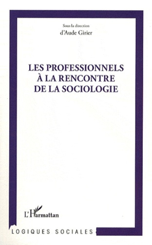 Emprunter Les professionnels à la rencontre de la sociologie livre