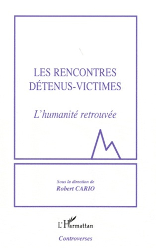 Emprunter Les Rencontres Détenus-Victimes. L'humanité retrouvée livre