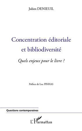 Emprunter Concentration éditoriale et bibliodiversité. Quels enjeux pour le livre ? livre