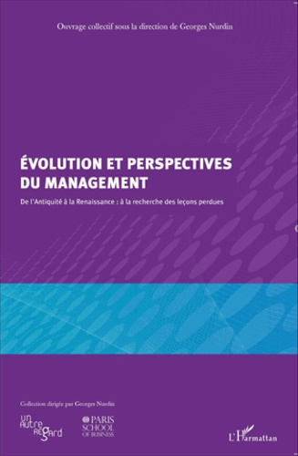 Emprunter Evolution et perspectives du management. De l'Antiquité à la Renaissance : à la recherche des leçons livre
